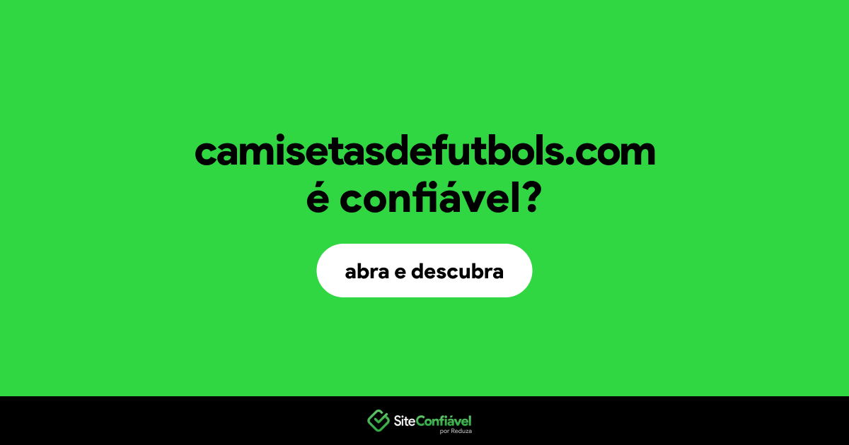 O site camisetasdefutbols.com é confiável?