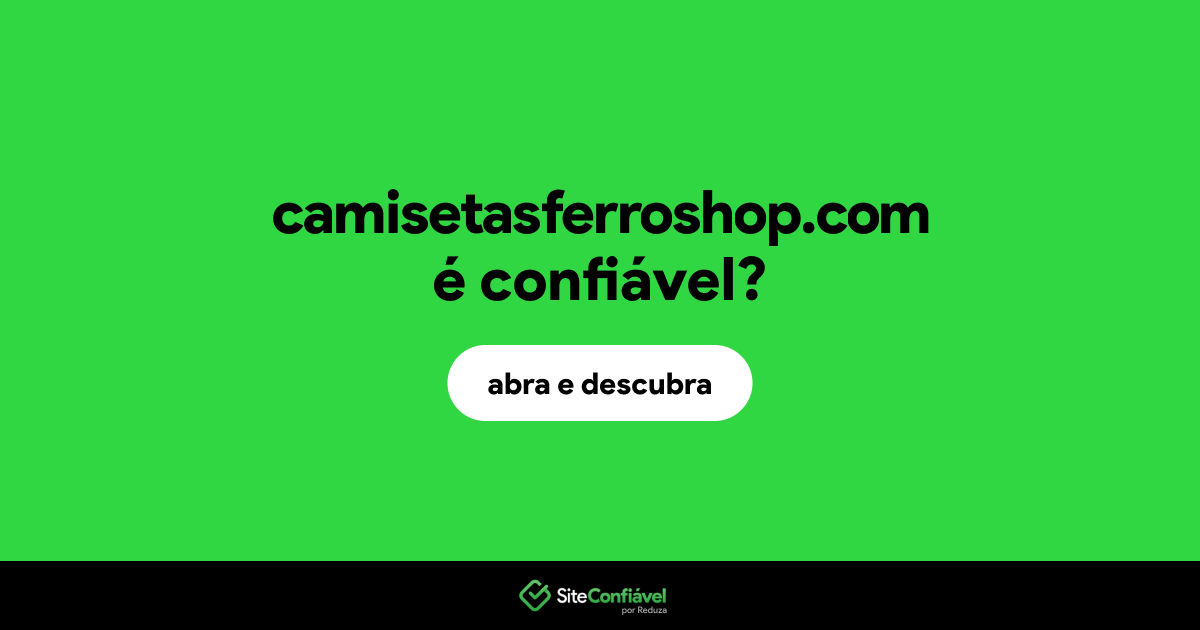 O site camisetasferroshop.com é confiável?