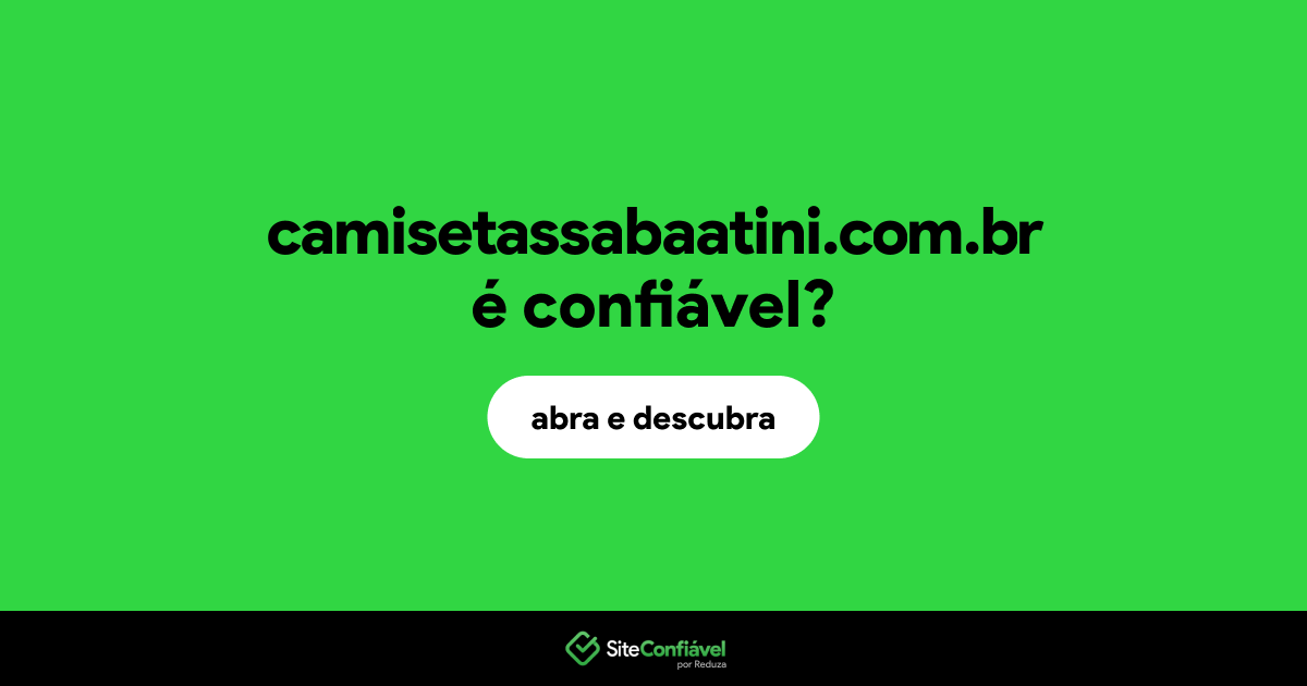 O site camisetassabaatini.com.br é confiável?