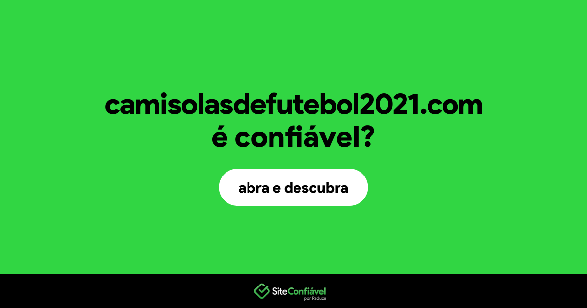 O site camisolasdefutebol2021.com é confiável?
