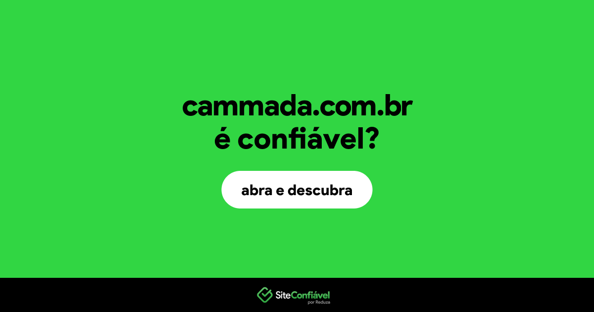 O site cammada.com.br é confiável?