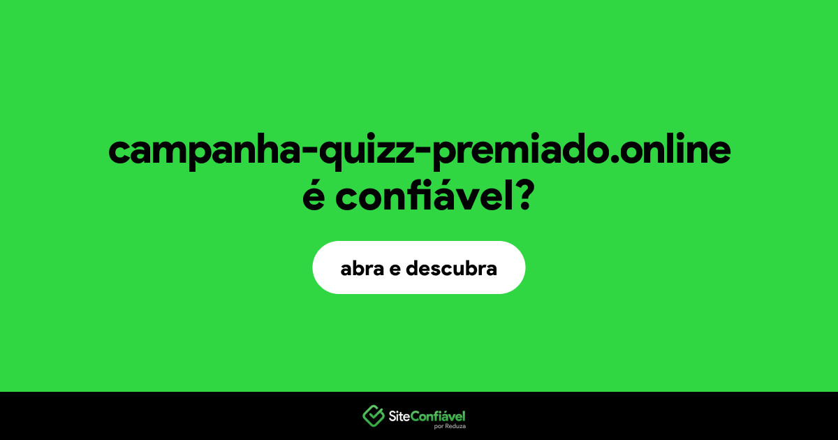 O site campanha-quizz-premiado.online é confiável?