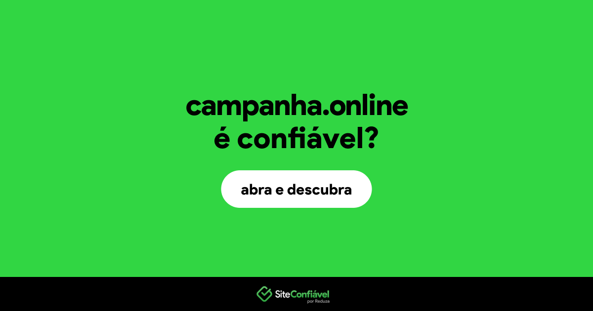 O site campanha.online é confiável?