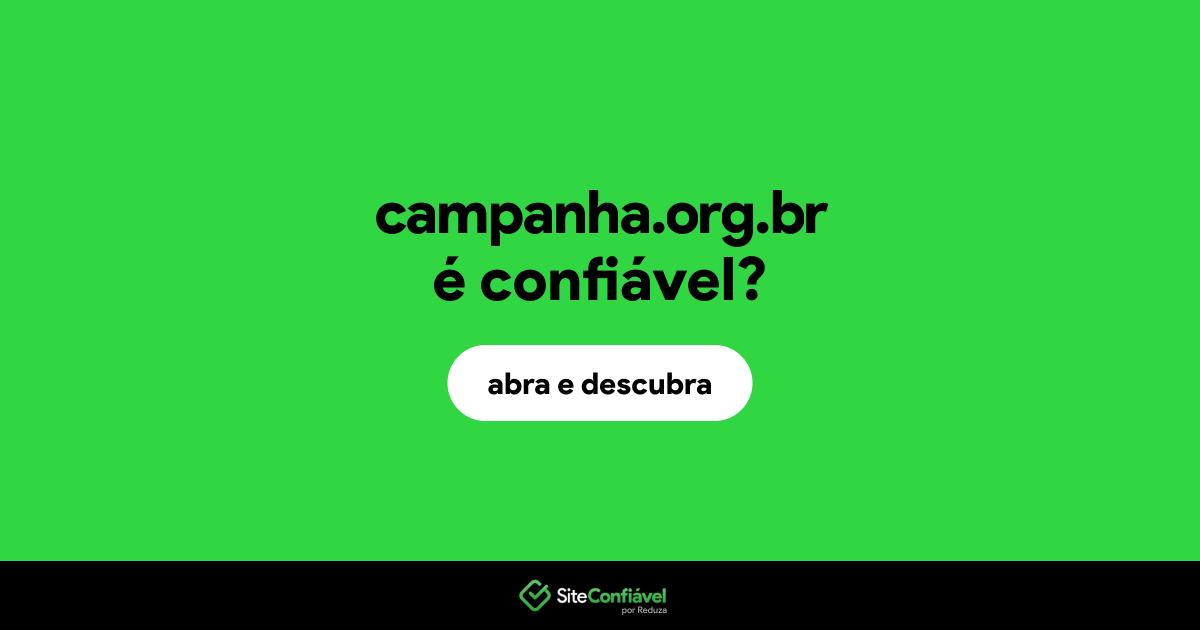 O site campanha.org.br é confiável?