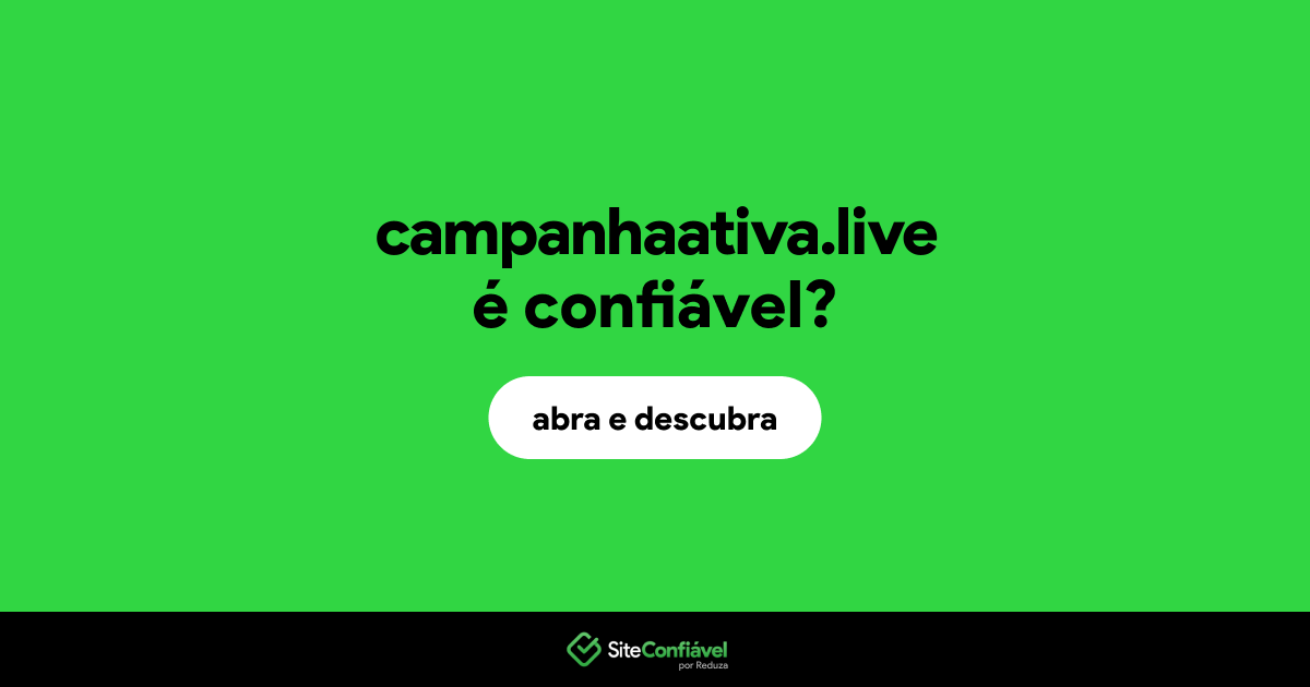 O site campanhaativa.live é confiável?