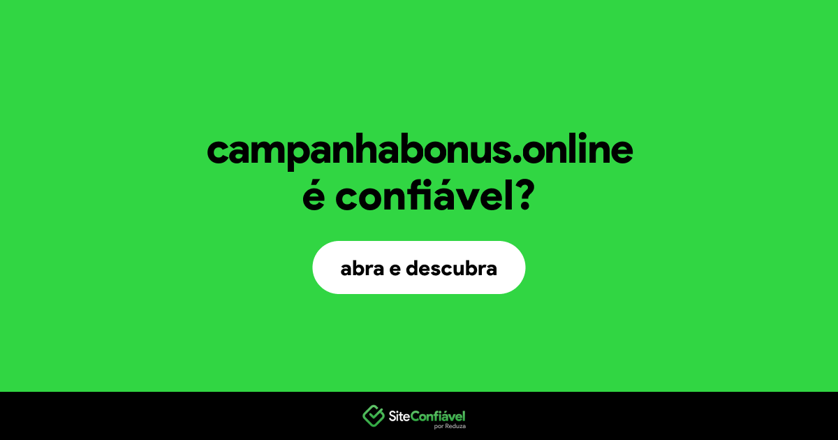 O site campanhabonus.online é confiável?
