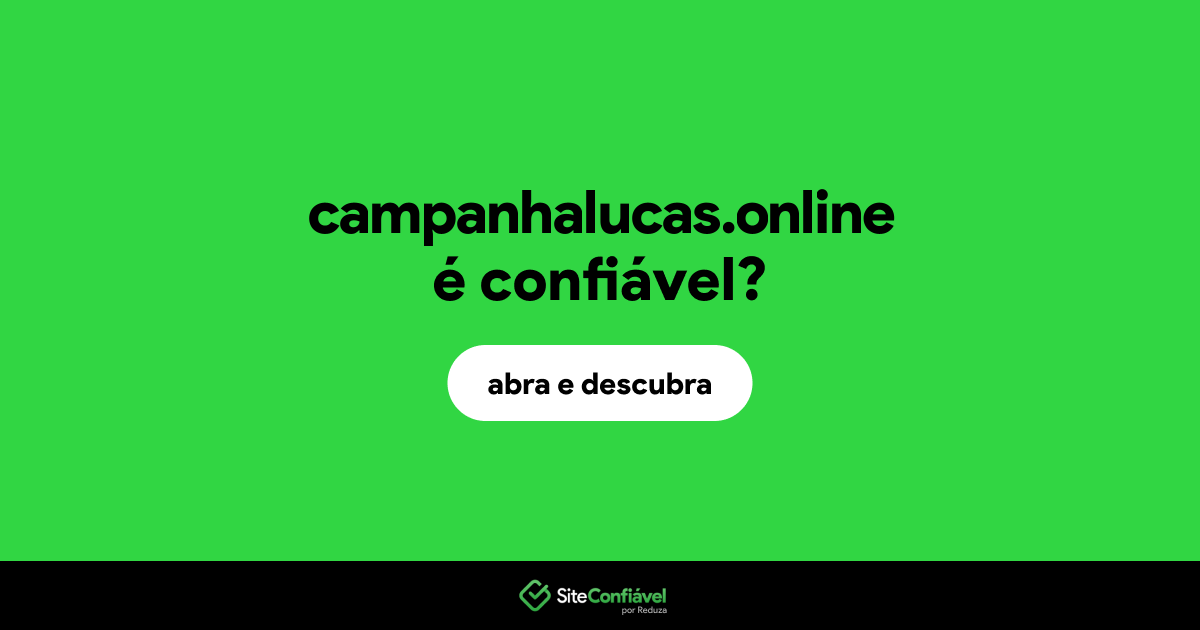 O site campanhalucas.online é confiável?