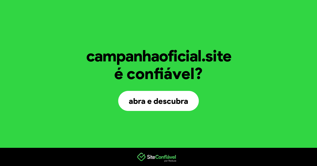 O site campanhaoficial.site é confiável?