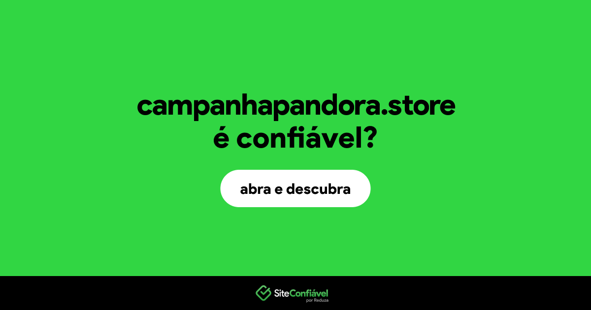 O site campanhapandora.store é confiável?