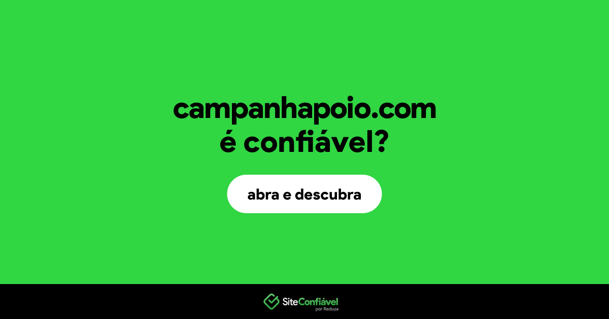 O site campanhapoio.com é confiável?