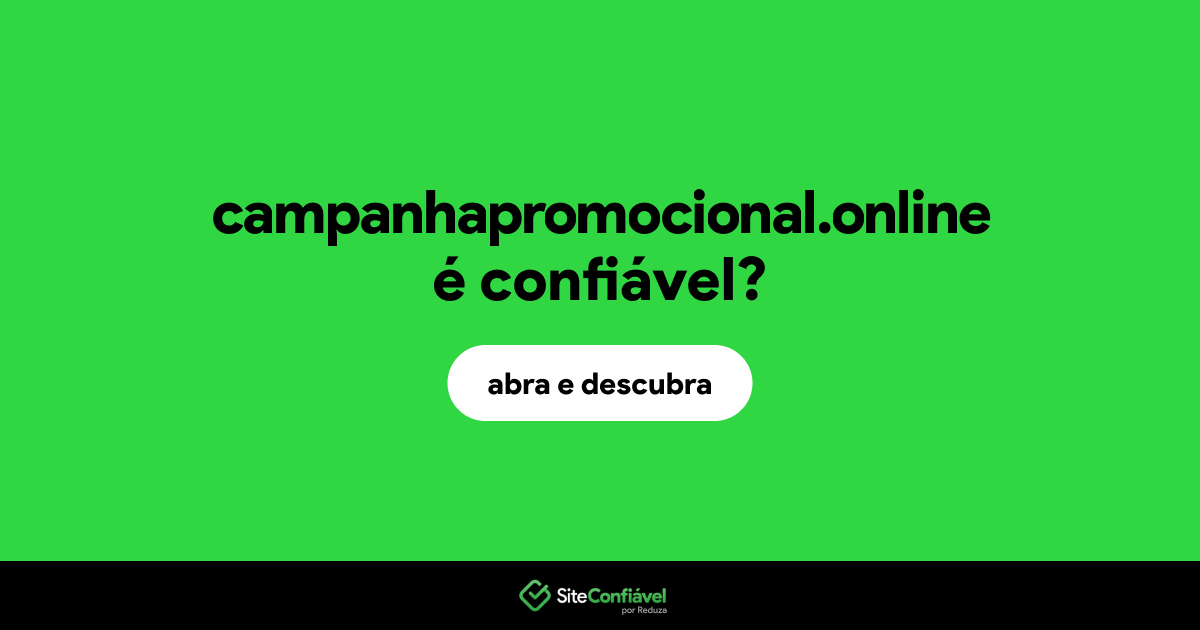 O site campanhapromocional.online é confiável?