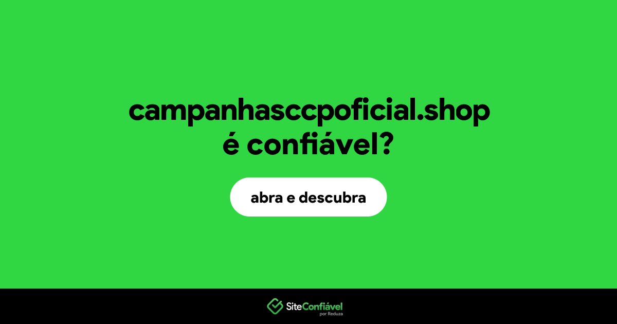 O site campanhasccpoficial.shop é confiável?