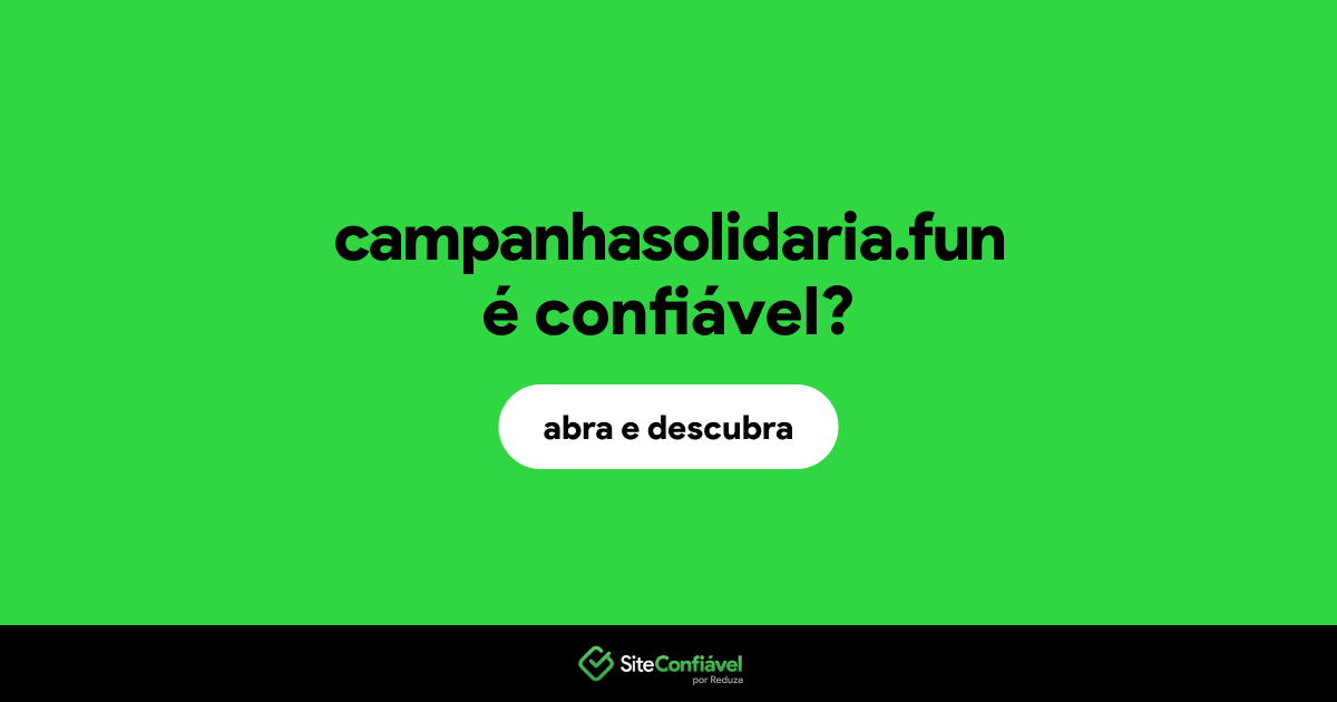 O site campanhasolidaria.fun é confiável?