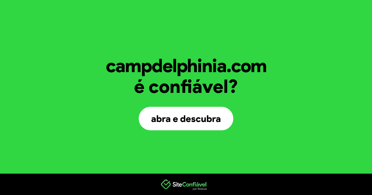 O site campdelphinia.com é confiável?