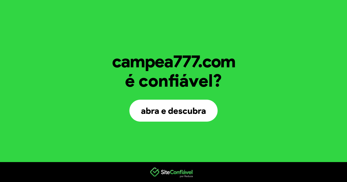 O site campea777.com é confiável?