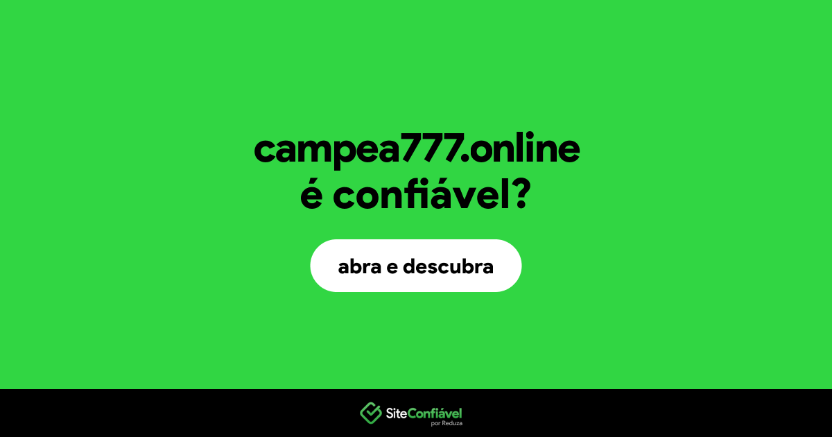 O site campea777.online é confiável?