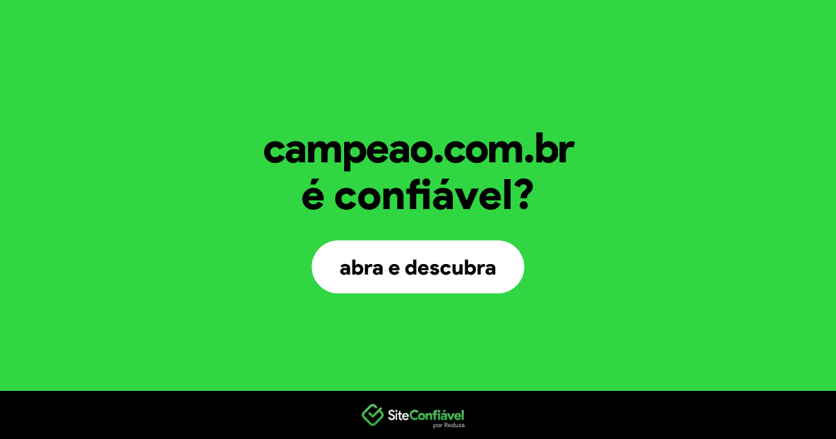 O site campeao.com.br é confiável?