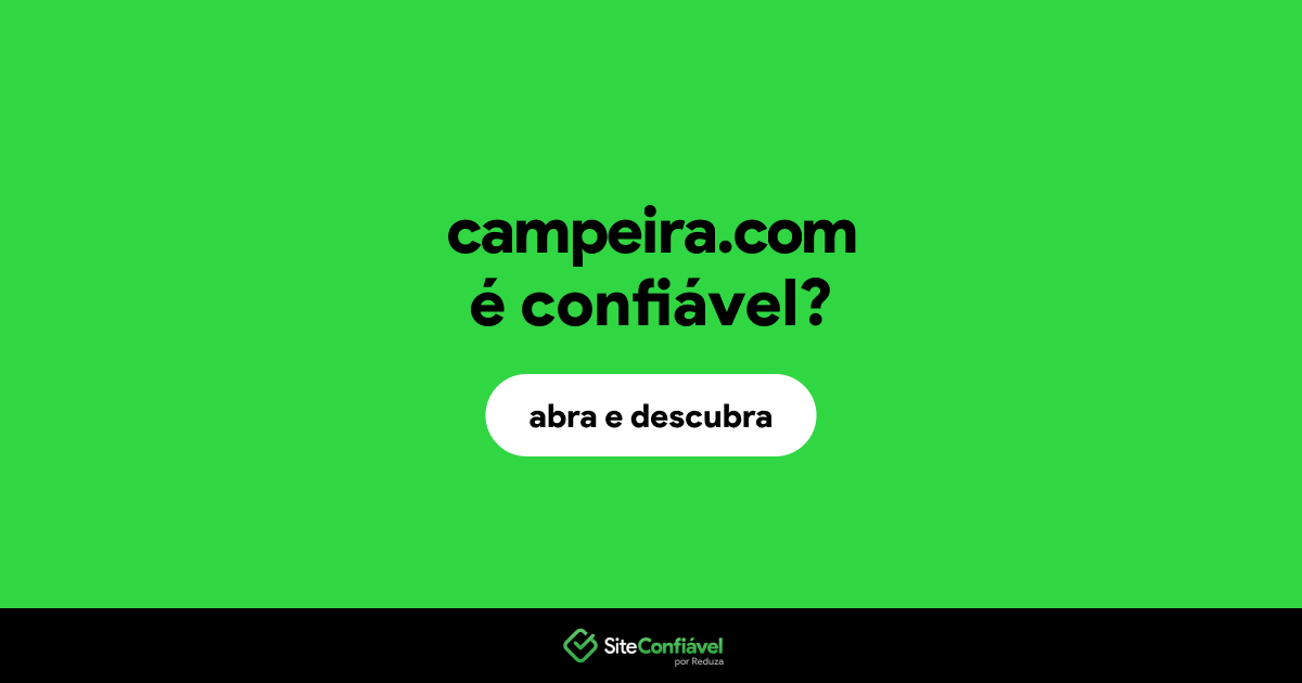 O site campeira.com é confiável?