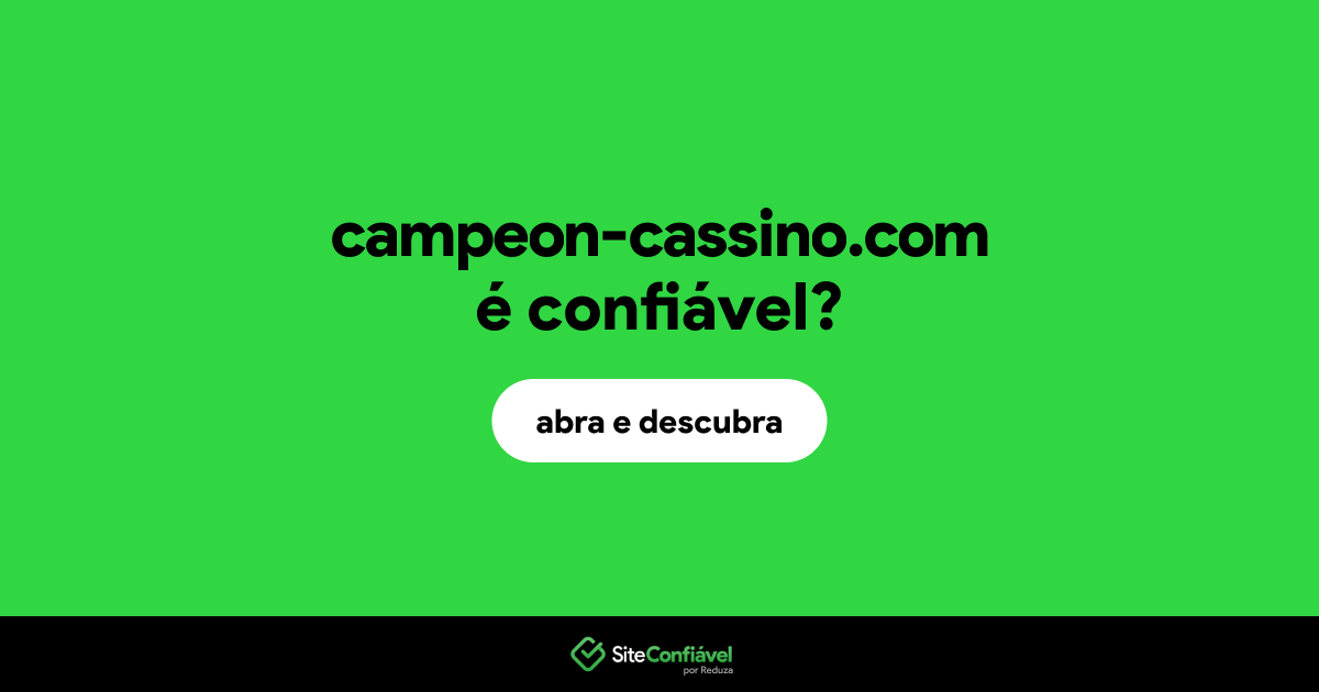 O site campeon-cassino.com é confiável?