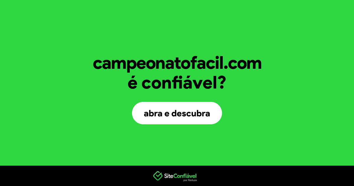O site campeonatofacil.com é confiável?