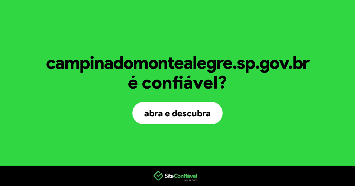 O site campinadomontealegre.sp.gov.br é confiável?