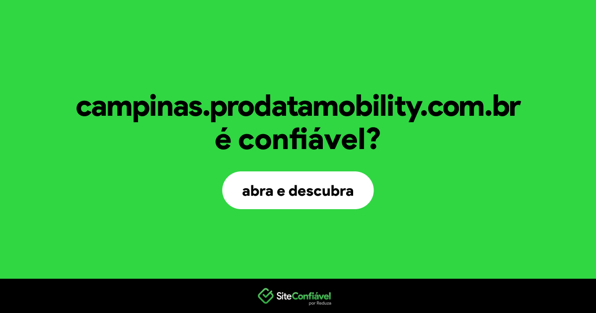 O site campinas.prodatamobility.com.br é confiável?