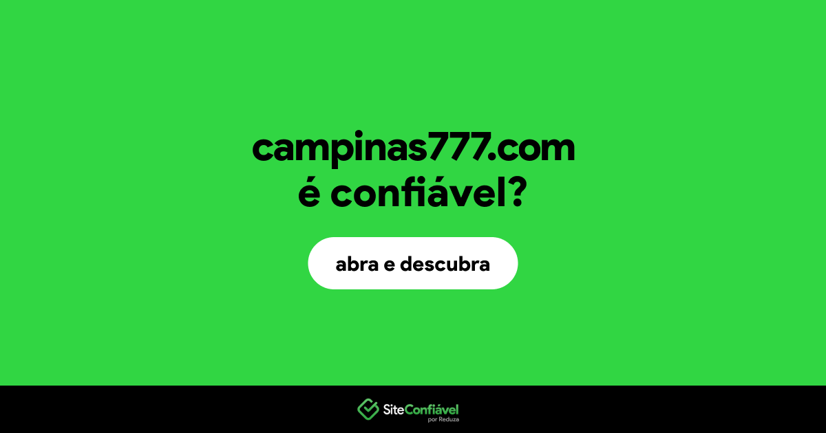 O site campinas777.com é confiável?