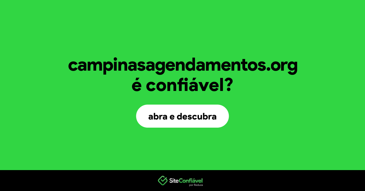 O site campinasagendamentos.org é confiável?