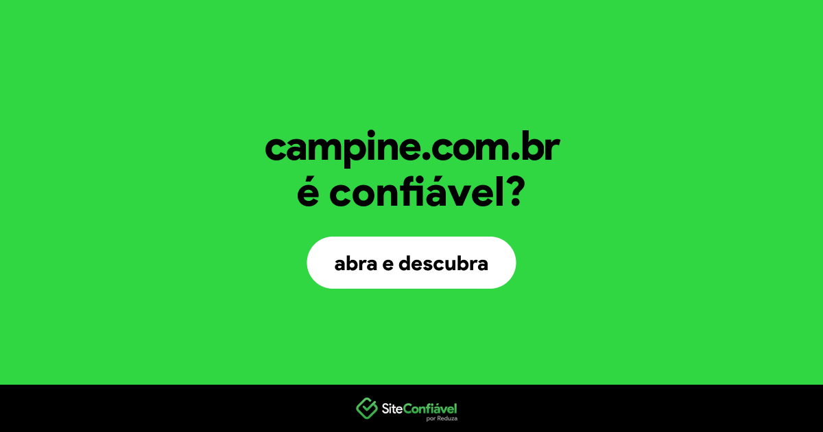 O site campine.com.br é confiável?