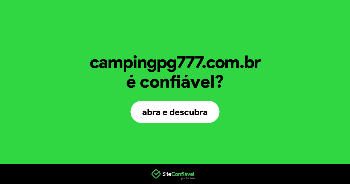 O site campingpg777.com.br é confiável?