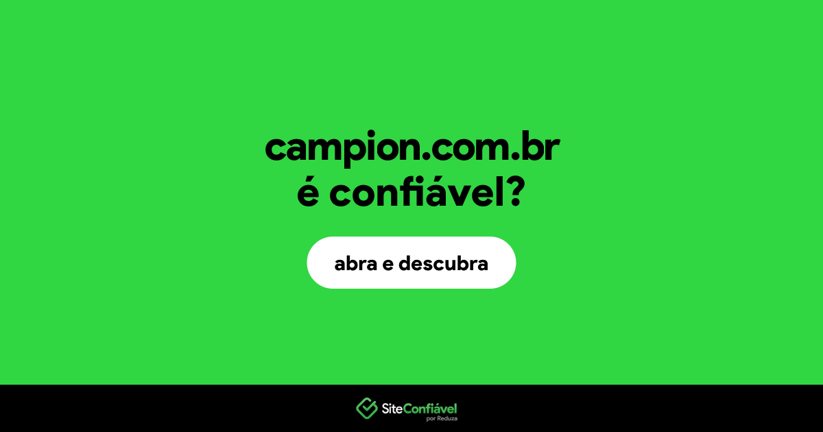 O site campion.com.br é confiável?