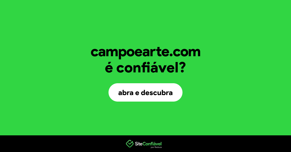 O site campoearte.com é confiável?