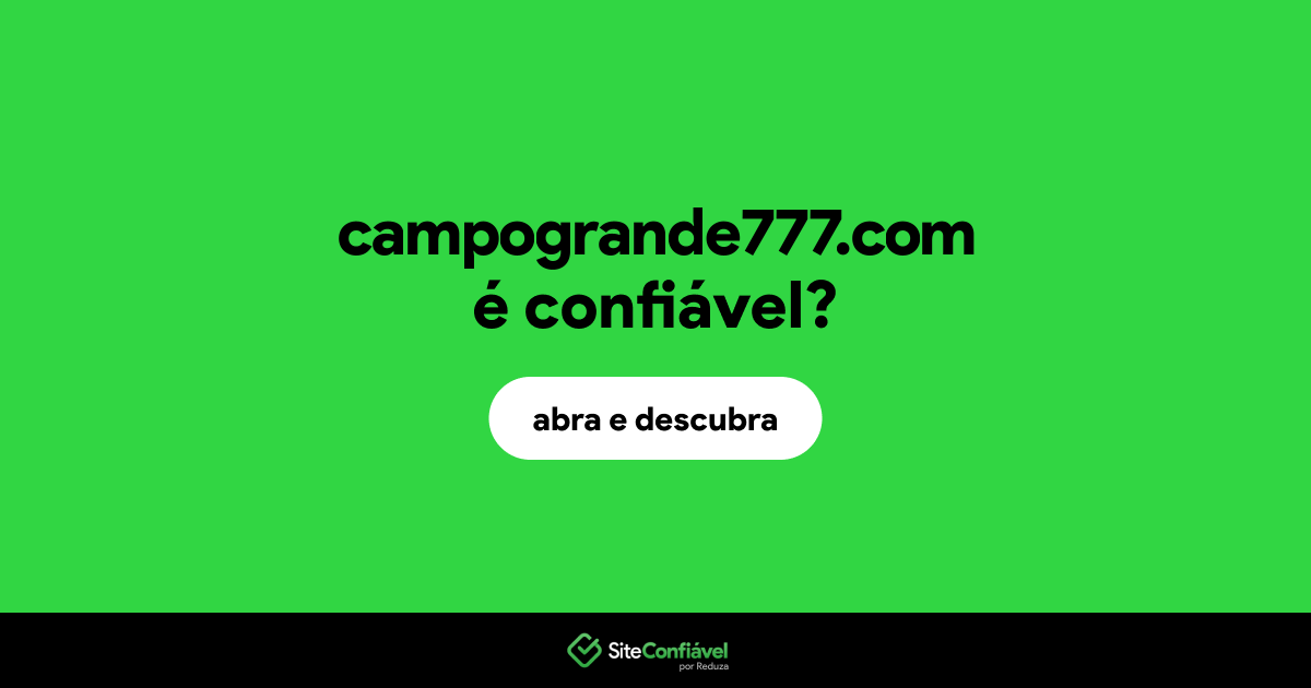 O site campogrande777.com é confiável?