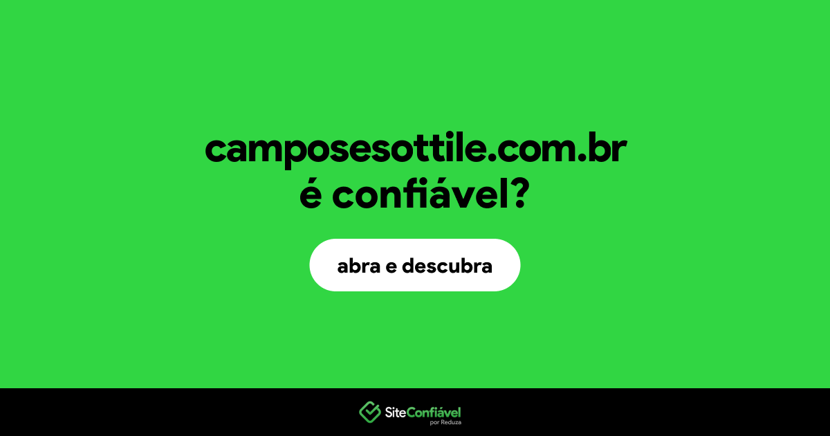 O site camposesottile.com.br é confiável?
