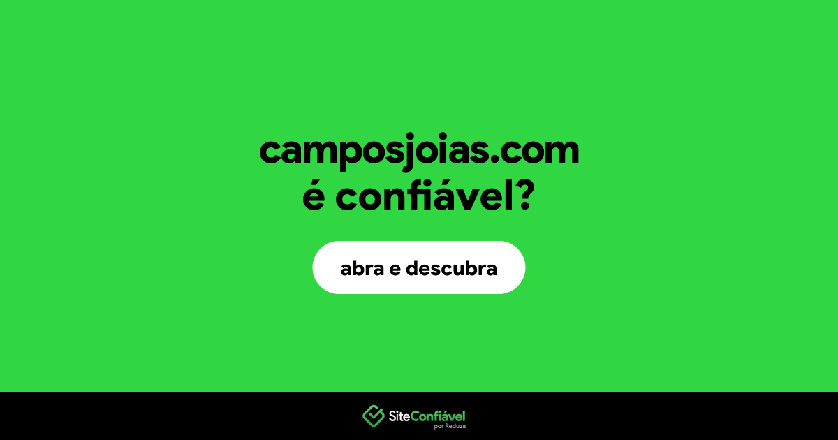 O site camposjoias.com é confiável?