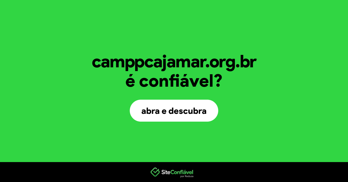 O site camppcajamar.org.br é confiável?