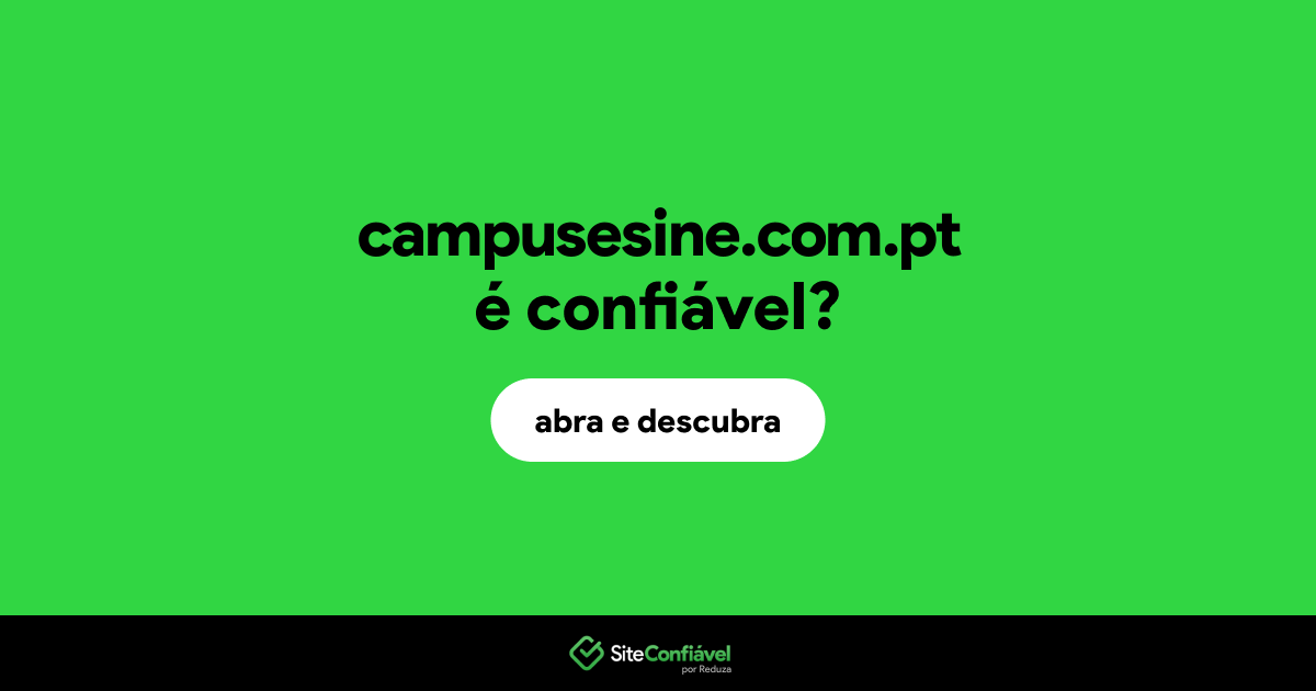 O site campusesine.com.pt é confiável?