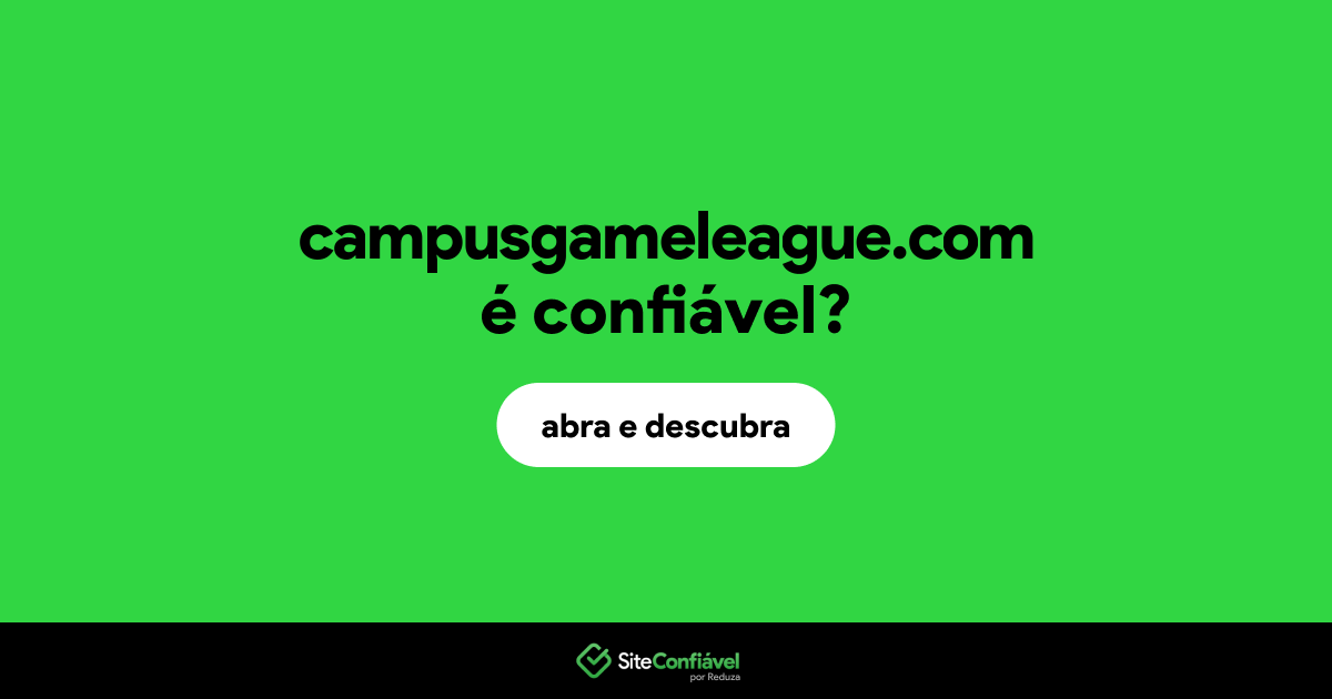 O site campusgameleague.com é confiável?