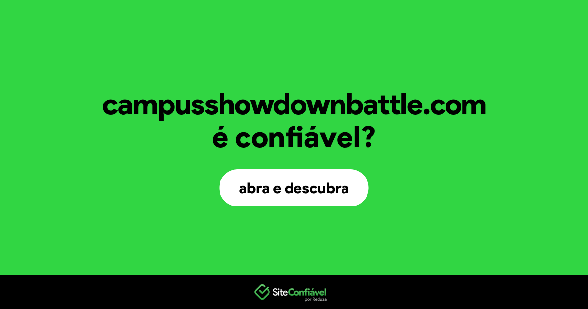 O site campusshowdownbattle.com é confiável?