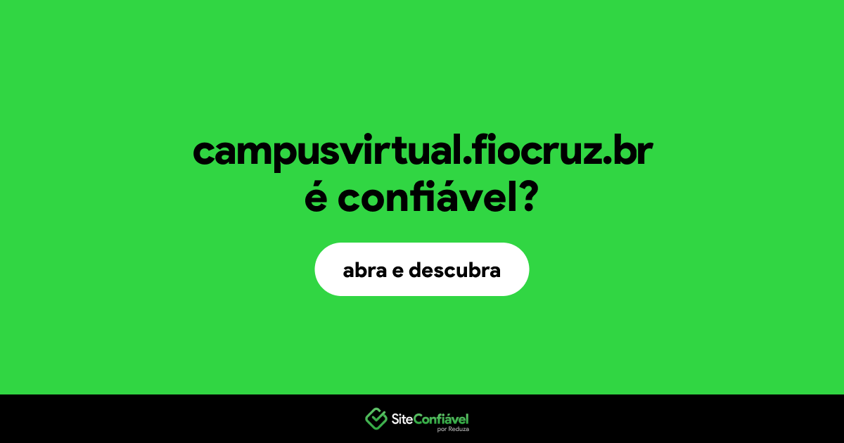O site campusvirtual.fiocruz.br é confiável?