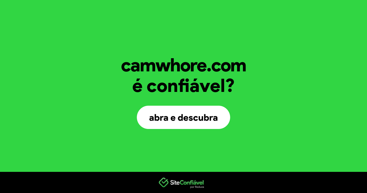O site camwhore.com é confiável?