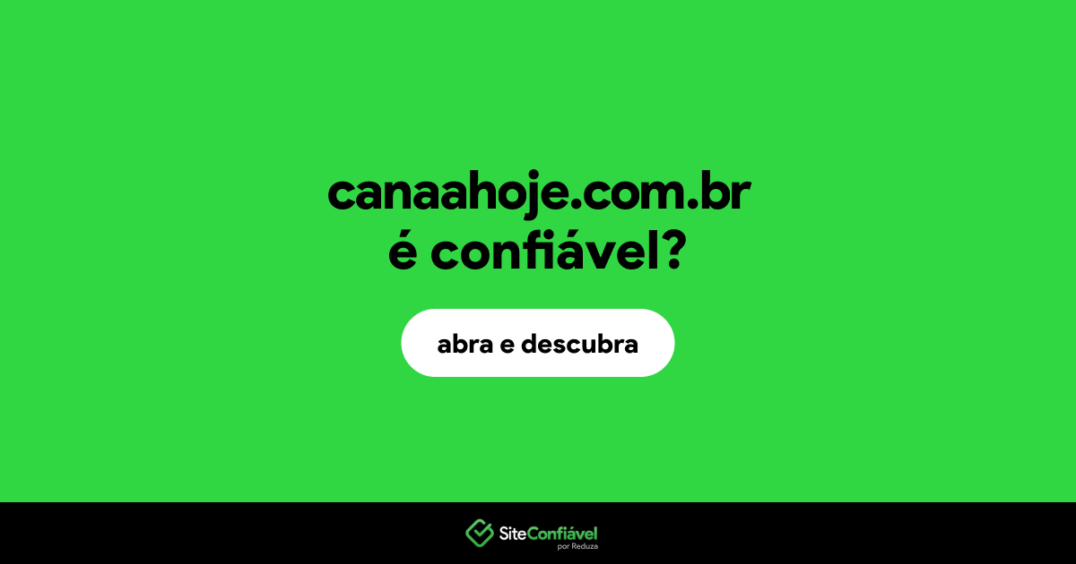 O site canaahoje.com.br é confiável?
