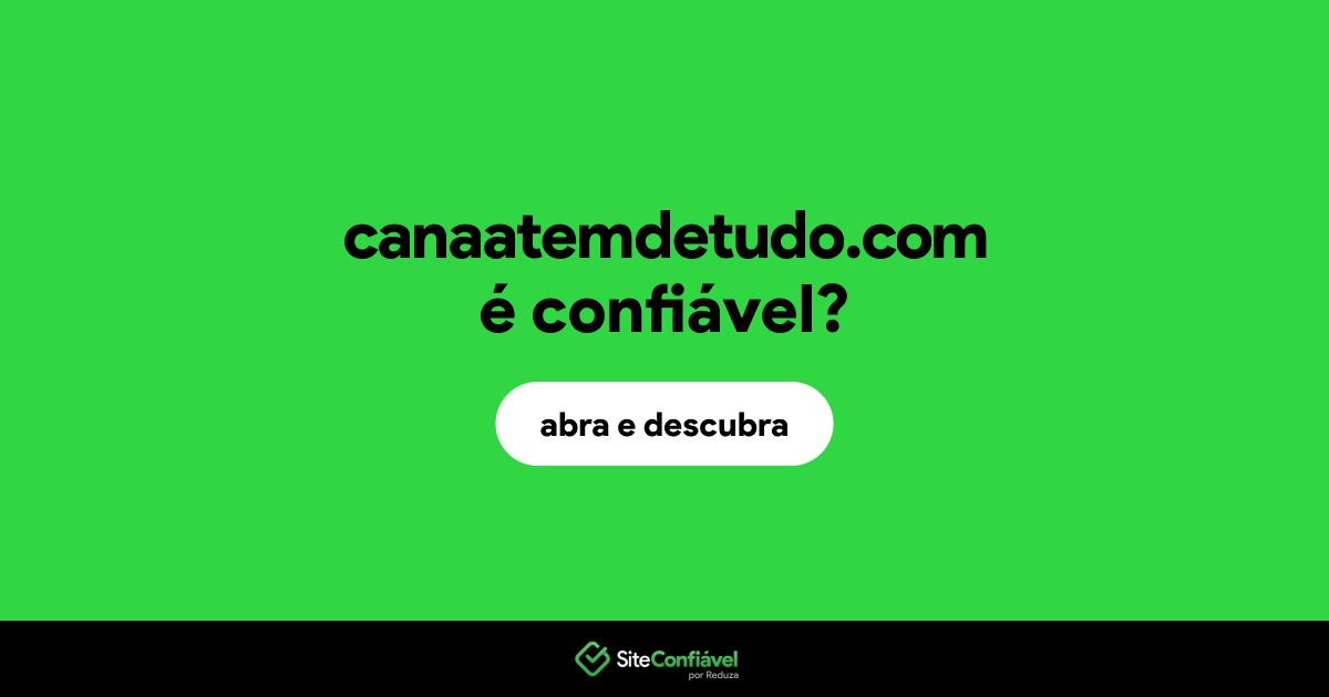 O site canaatemdetudo.com é confiável?