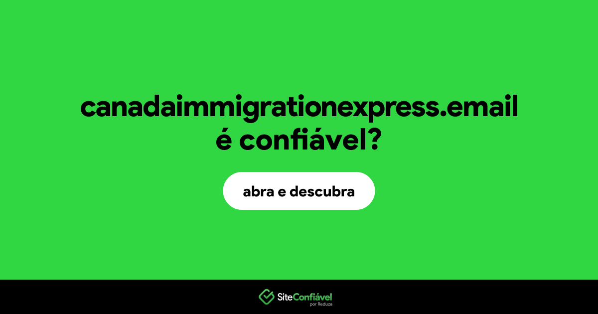 O site canadaimmigrationexpress.email é confiável?