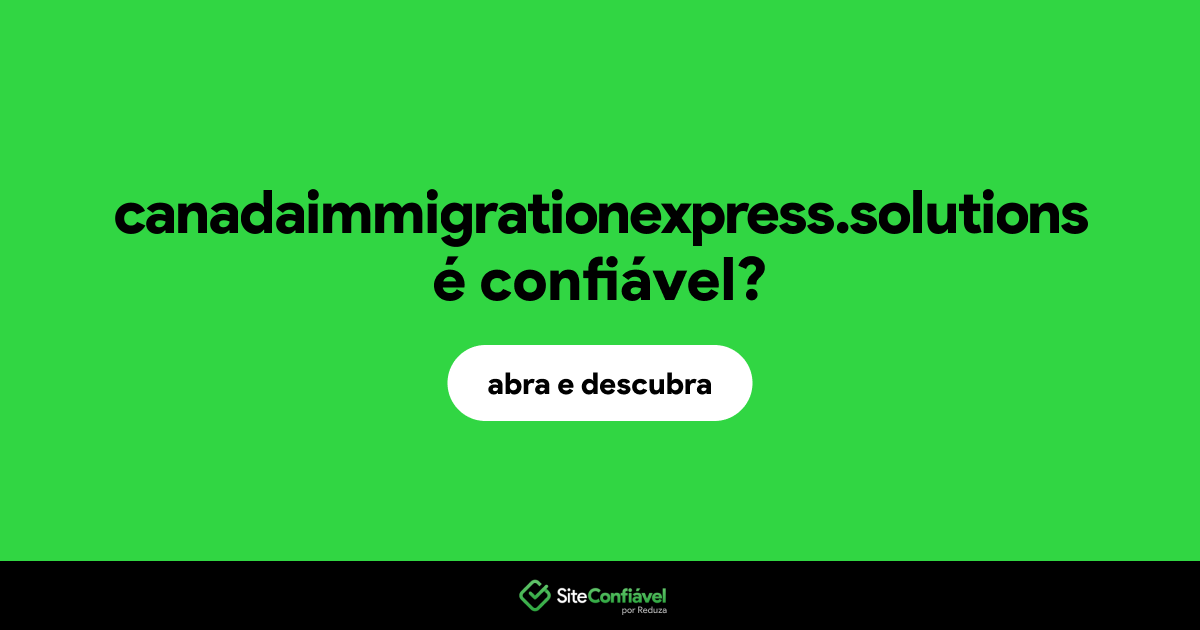O site canadaimmigrationexpress.solutions é confiável?