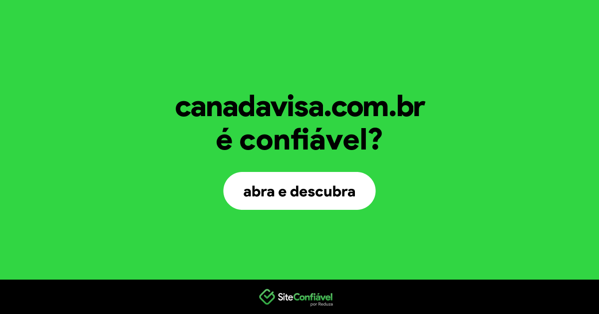 O site canadavisa.com.br é confiável?