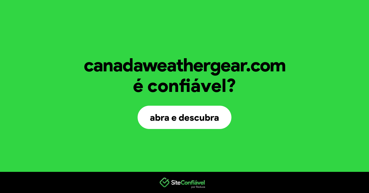 O site canadaweathergear.com é confiável?