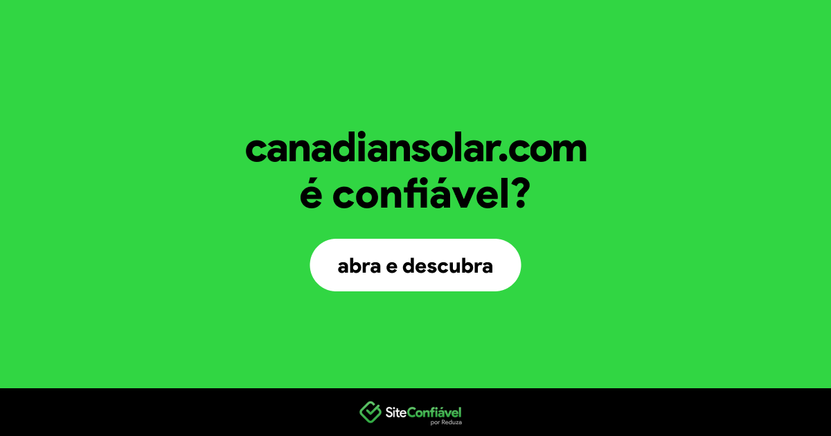 O site canadiansolar.com é confiável?