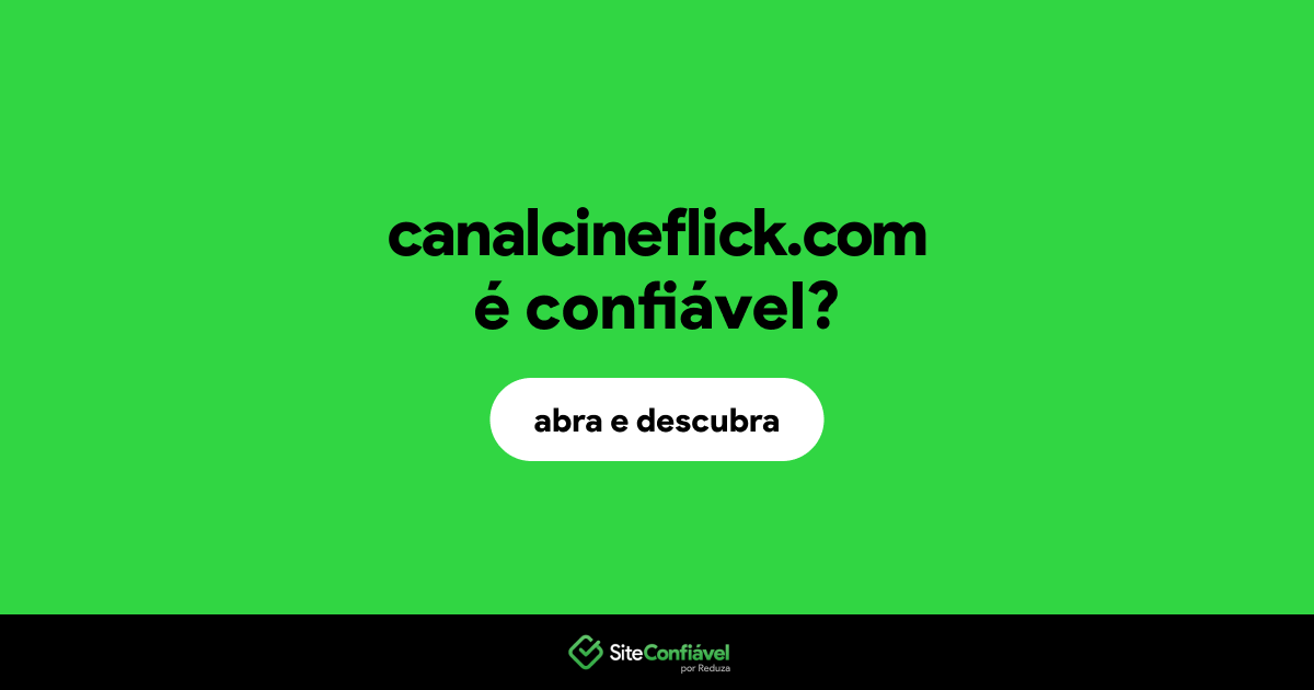 O site canalcineflick.com é confiável?