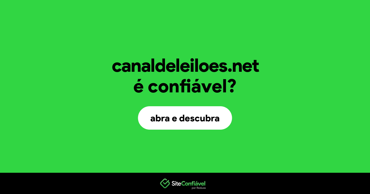O site canaldeleiloes.net é confiável?